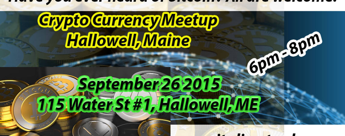 Crypto Currency Meetup Hallowell Maine September 26th 2015
